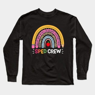 Sped Crew Rainbow Special Education Teacher Back To School Long Sleeve T-Shirt